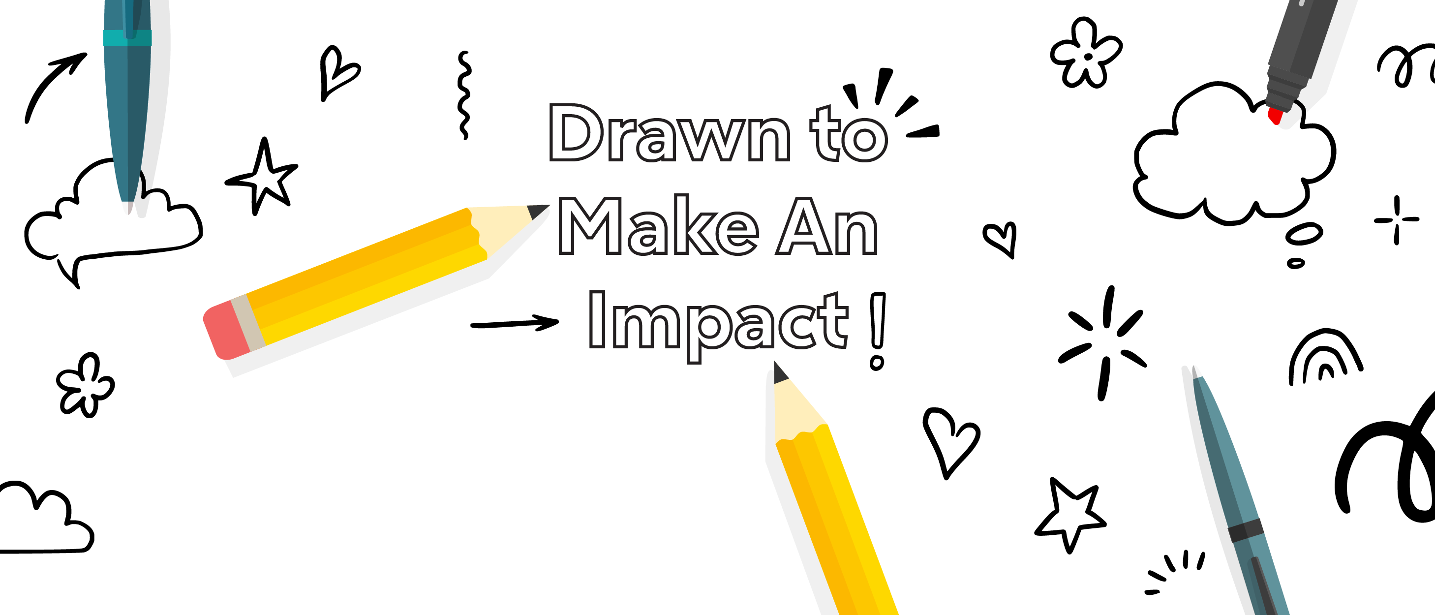 drawn to make an impact!